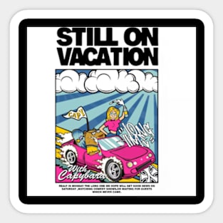 Still on vacation Sticker